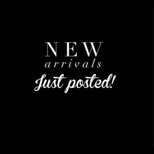 • NEW ARRIVALS POSTED •